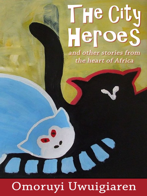 Title details for The City Heroes by Omoruyi Uwuigiaren - Available